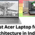Best Acer Laptop For Architecture In India